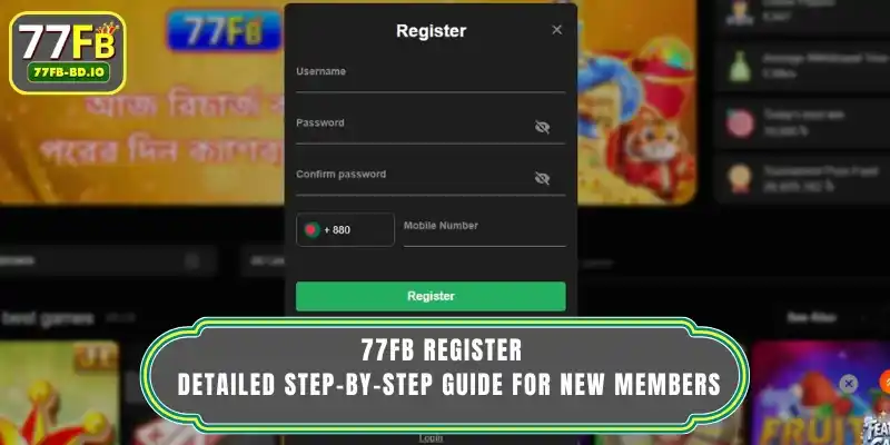 77FB Register - Detailed Step-By-Step Guide For New Members