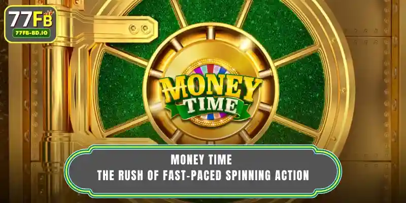 Money Time - The Rush of Fast-Paced Spinning Action